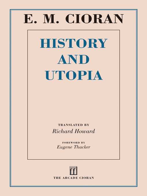 Title details for History and Utopia by E. M. Cioran - Wait list